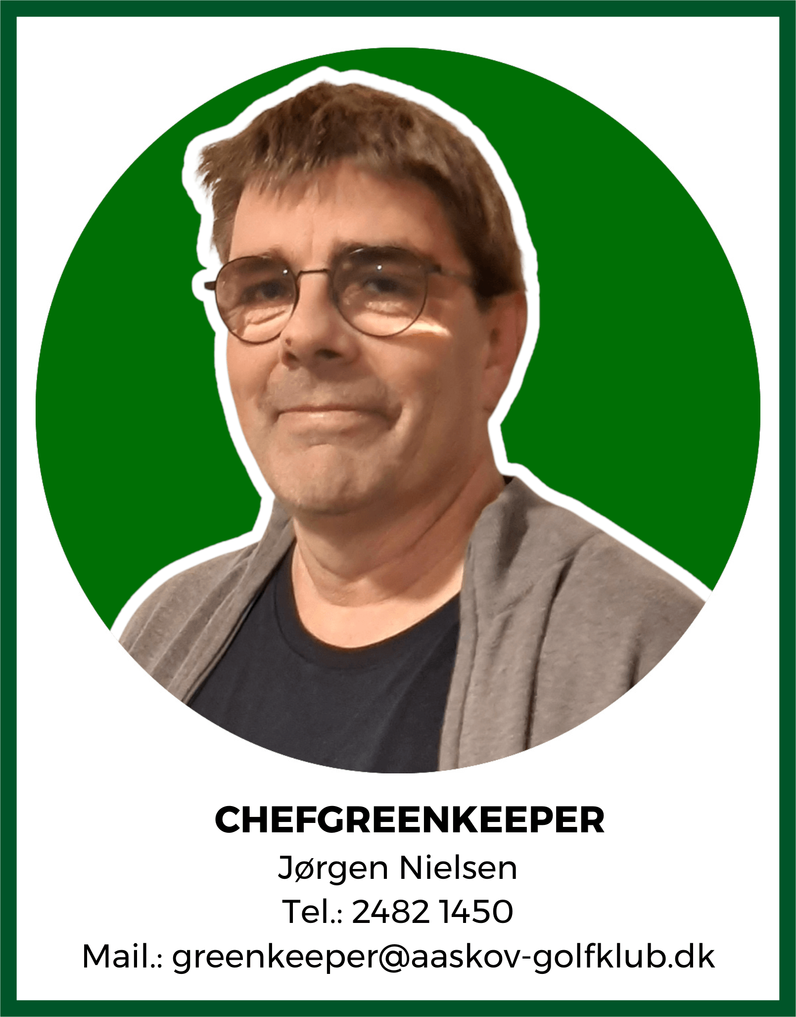 chefgreenkeeper Jørgen Nielsen chefgreenkeeper Jørgen Nielsen